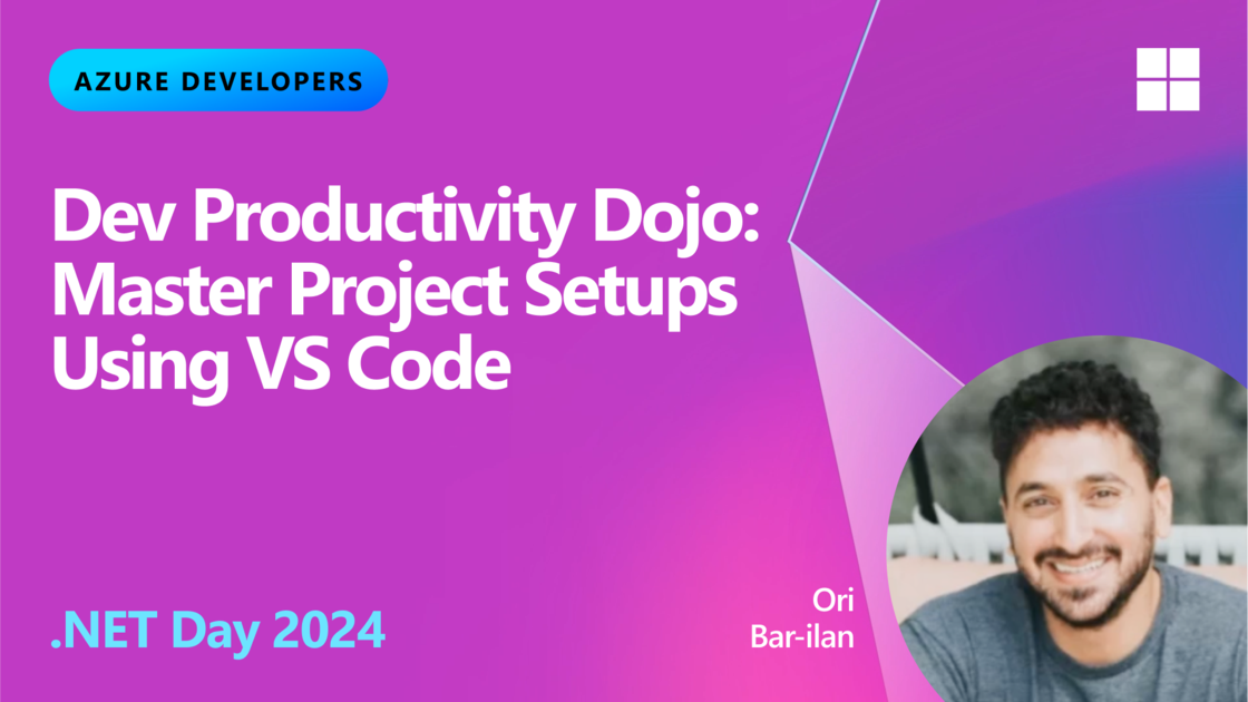 Dev Productivity Dojo: Master Project Setups Using VS Code | Microsoft ...